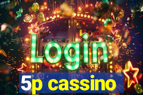 5p cassino